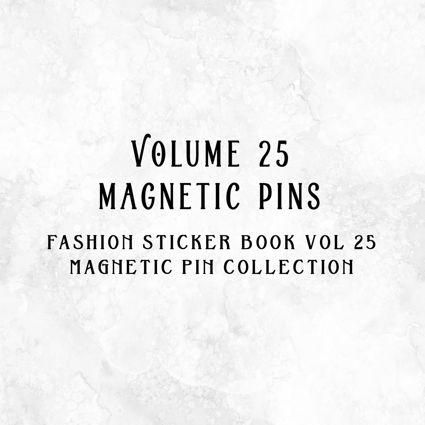 VOL 25 Magnetic Pins