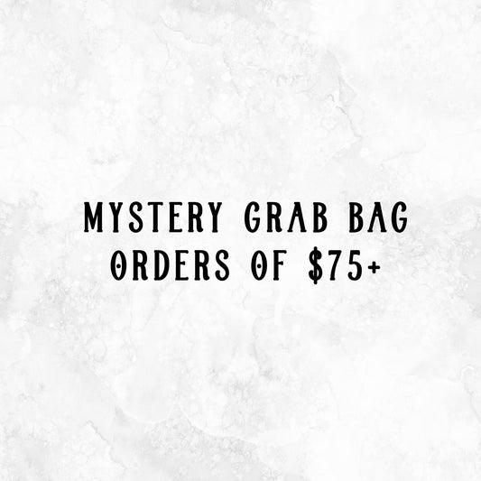 Mystery Grab Bag orders of 75$